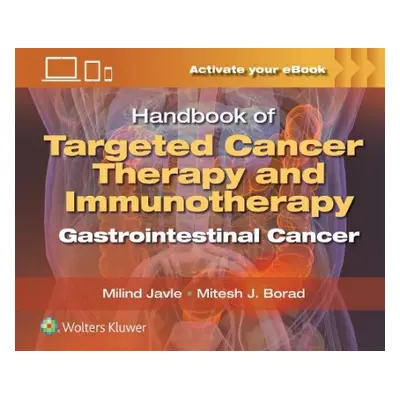 Handbook of Targeted Cancer Therapy and Immunotherapy: Gastrointestinal Cancer - Javle, Milind, 