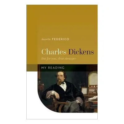 Charles Dickens - Federico, Annette (Professor of English, James Madison University)