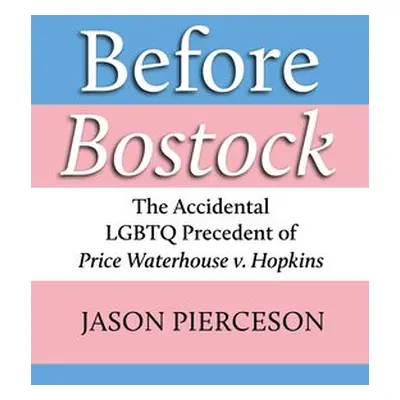 Before Bostock - Pierceson, Jason A.