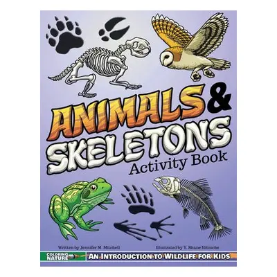 Animals a Skeletons Activity Book - Mitchell, Jennifer M.