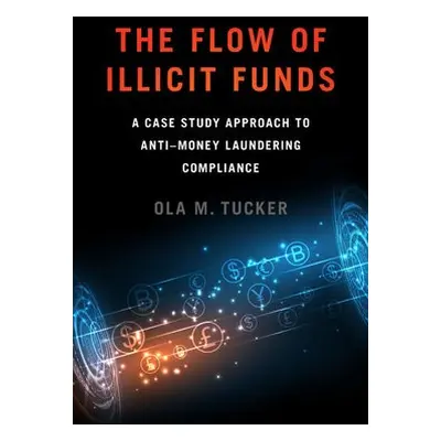 Flow of Illicit Funds - Tucker, Ola M.