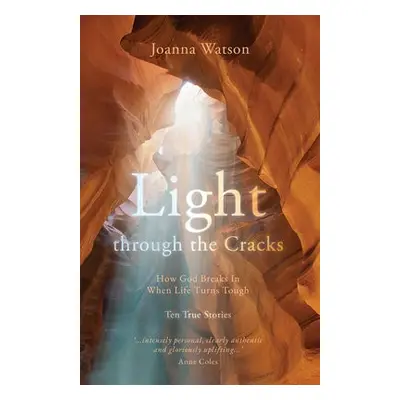 Light through the Cracks - Watson, Joanna