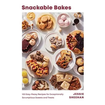 Snackable Bakes - Sheehan, Jessie