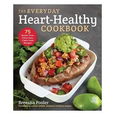 Everyday Heart-Healthy Cookbook - Pooler, Breeana