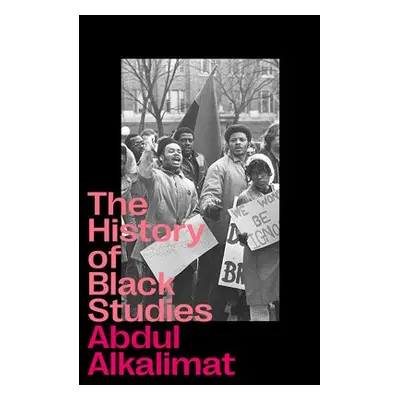 History of Black Studies - Alkalimat, Abdul (University of Illinois at Urbana Champaign)