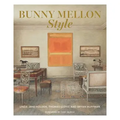 Bunny Mellon Style - Holden, Linda Jane a Lloyd, Thomas