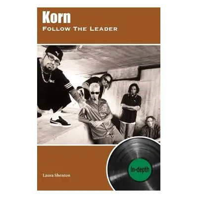 Korn Follow The Leader: In-depth - Shenton, Laura