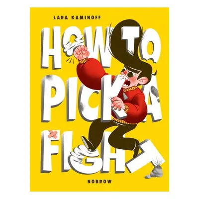 How to Pick a Fight - Kaminoff, Lara