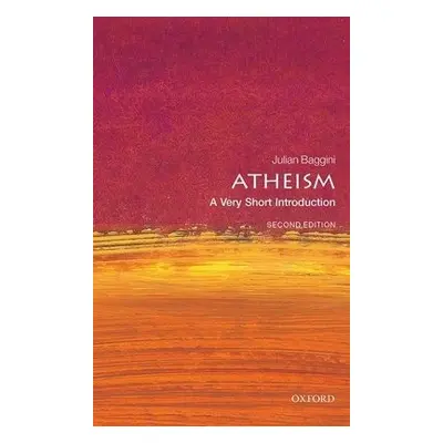 Atheism: A Very Short Introduction - Baggini, Julian (Academic Director, Royal Institute of Phil