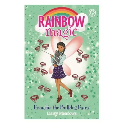 Rainbow Magic: Frenchie the Bulldog Fairy - Meadows, Daisy