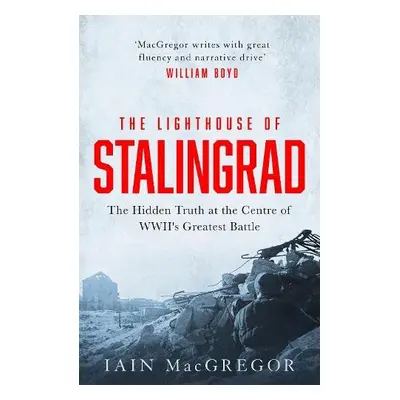 Lighthouse of Stalingrad - MacGregor, Iain