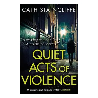 Quiet Acts of Violence - Staincliffe, Cath