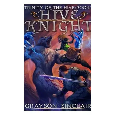 Hive Knight - Sinclair, Grayson