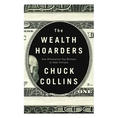 Wealth Hoarders - Collins, Chuck