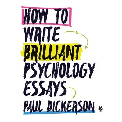 How to Write Brilliant Psychology Essays - Dickerson, Paul