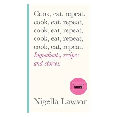 Cook, Eat, Repeat - Lawson, Nigella