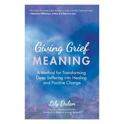 Giving Grief Meaning - Dulan, Lily