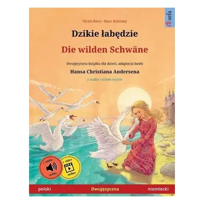 Dzikie laba#281;dzie - Die wilden Schwane (polski - niemiecki) - Renz, Ulrich