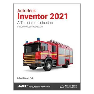 Autodesk Inventor 2021 - Hansen, L. Scott