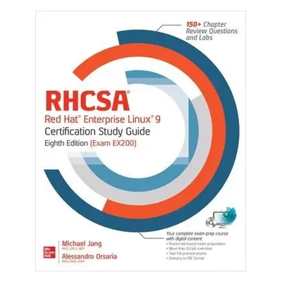 RHCSA Red Hat Enterprise Linux 9 Certification Study Guide, Eighth Edition (Exam EX200) - Jang, 