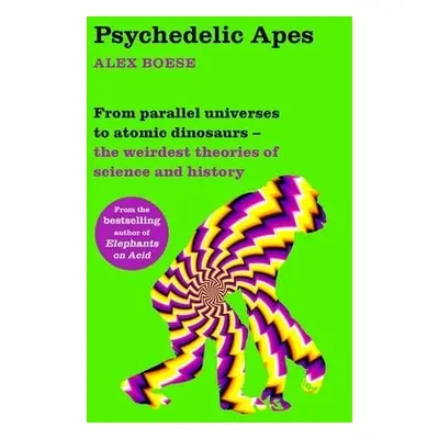 Psychedelic Apes - Boese, Alex