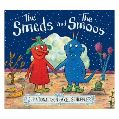 Smeds and the Smoos - Donaldson, Julia