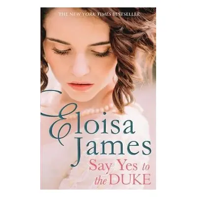 Say Yes to the Duke - James, Eloisa