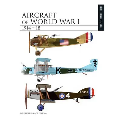 Aircraft of World War I 1914–1918 - Herris, Jack