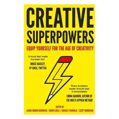 Creative Superpowers - Bambach, Laura Jordan a Earls, Mark a Fiandaca, Daniele a Morrison, Scott