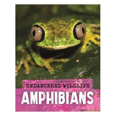 Endangered Wildlife: Rescuing Amphibians - Ganeri, Anita