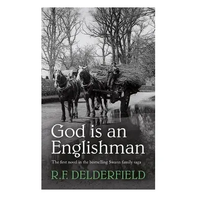 God is an Englishman - Delderfield, R. F.