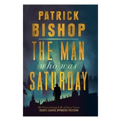 Man Who Was Saturday - Bishop, Patrick