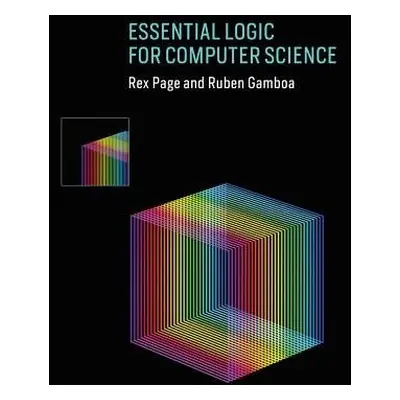 Essential Logic for Computer Science - Page, Rex (Professor (Emeritus), University of Oklahoma) 