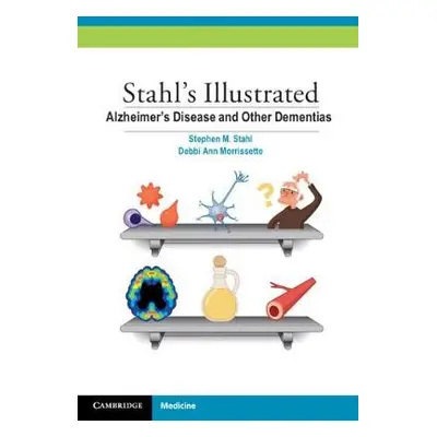 Stahl's Illustrated Alzheimer's Disease and Other Dementias - Stahl, Stephen M. (University of C