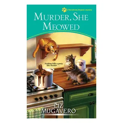 Murder, She Meowed - Mugavero, Liz