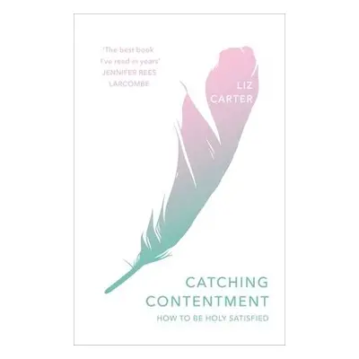 Catching Contentment - Carter, Liz