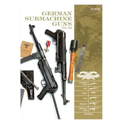 German Submachine Guns, 1918–1945 - Guillou, Luc