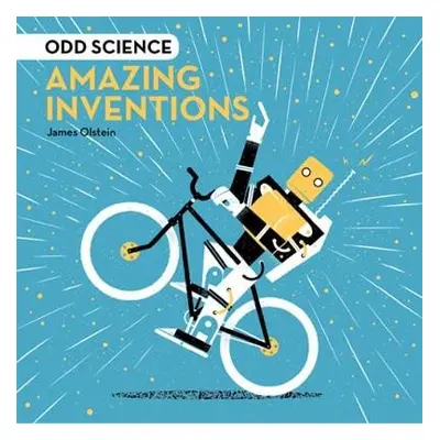 Odd Science - Amazing Inventions - Olstein, James