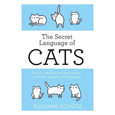 Secret Language Of Cats - Schotz, Susanne a Kuras, Peter