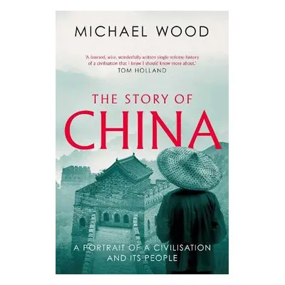 Story of China - Wood, Michael