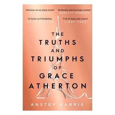 Truths and Triumphs of Grace Atherton - Harris, Anstey