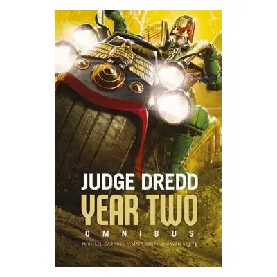 Judge Dredd: Year Two - Carroll, Michael a Smith, Matthew a Scott, Cavan