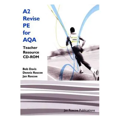 A2 Revise PE for AQA Teacher Resource CD-ROM Single User Version - Roscoe, Dr. Dennis a Davis, B