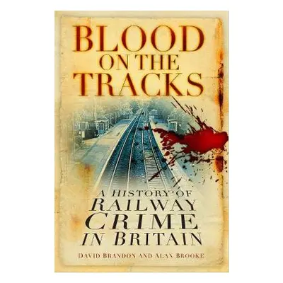 Blood on the Tracks - Brandon, David a Brooke, Alan