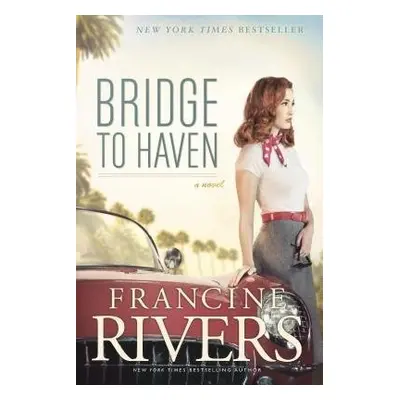 Bridge to Haven - Rivers, Francine