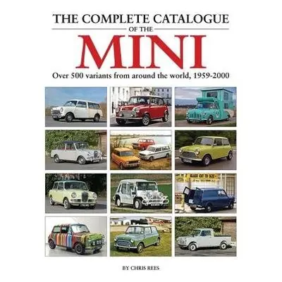 Complete Catalogue of the Mini - Rees, Chris