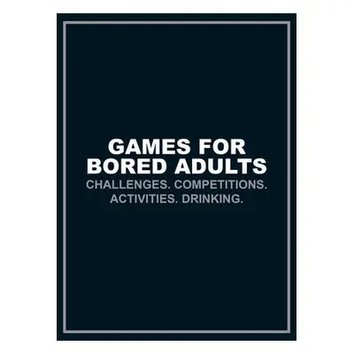 Games for Bored Adults