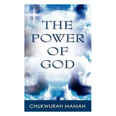 Power of God - Mamah, Chukwurah Hyginus