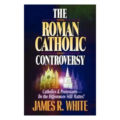 Roman Catholic Controversy - White, James R. a Armstrong, John