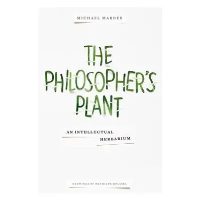 Philosopher's Plant - Marder, Michael